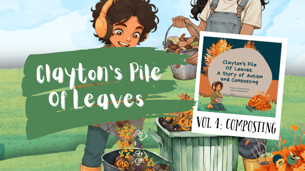 Children's Story Books Autism and Gardening Clayton's Pile Of Leaves: A Story of Autism and Composting