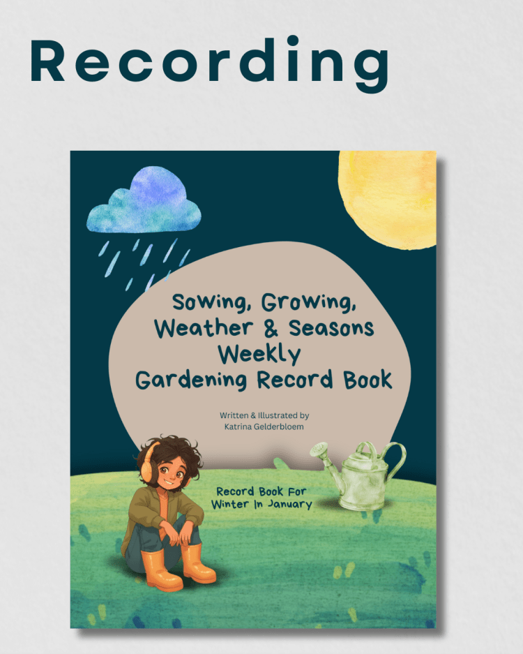 Our Sowing, Growing, Weather and Seasons Weekly Gardening Record Book