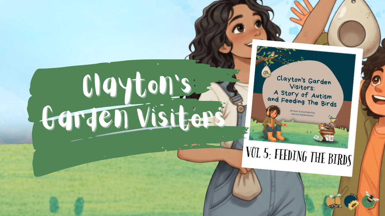 Vol 5 : Clayton's Garden Visitors: A Story of Autism and Feeding The Birds