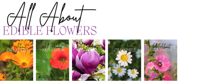 Guides to the Fruits, Herbs & Edible Flowers We Grow: Cultivation, Care & Harvesting