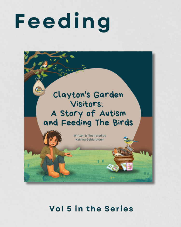 Vol 5 : Clayton's Garden Visitors: A Story of Autism and Feeding The Birds